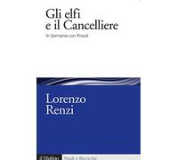 Gli elfi e il Cancelliere. In Germania con Proust
