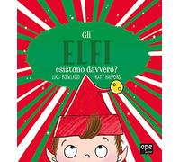 Gli elfi esistono davvero? Ediz. illustrata