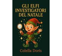 Gli Elfi Investigatori del Natale: Gli Elfi Investigatori del Natale