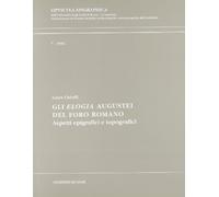 Gli elogia augustei del Foro romano. Aspetti epigrafici e topografici