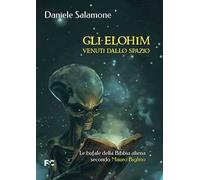 Gli Elohim venuti dallo spazio. Le bufale della Bibbia aliena secondo Mauro Biglino