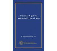 Gli emigrati politici siciliani dal 1849 al 1860