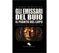 Gli emissari del buio. Il pianto del lupo di Federico Cappellini, 2018, How2