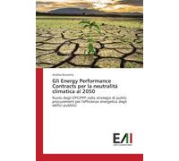Gli Energy Performance Contracts per la neutralità climatica al 2050: Ruolo degli EPC/PPP nella strategia di public procurement per l'efficienza energetica degli edifici pubblici
