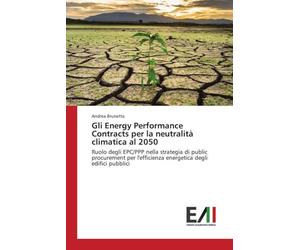 Gli Energy Performance Contracts per la neutralità climatica al 2050: Ruolo degli EPC/PPP nella strategia di public procurement per l'efficienza energetica degli edifici pubblici
