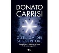 Libri Donato Carrisi - Gli Enigmi Del Suggeritore: Il Suggeritore-L'ipotesi Del