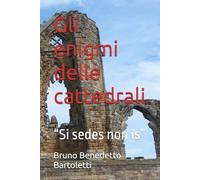 Gli enigmi delle cattedrali: “Si sedes non is”: "Si sedes non is": 7