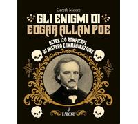 Gli enigmi di Edgar Allan Poe. Oltre 120 rompicapi di mistero e immaginazione
