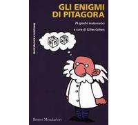 Gli enigmi di Pitagora. 76 giochi matematici