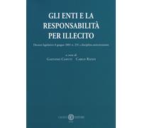 Gli enti e la responsabilità per illecito. Decreto legislativo 8 giugno 20...