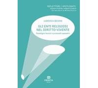 Gli enti religiosi nel diritto vivente. Paradigmi teorici e protocolli operativi