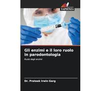 Gli enzimi e il loro ruolo in parodontologia: Ruolo degli enzimi