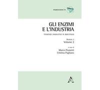 Gli enzimi e l'industria. Tendenze innovative in biocatalisi. Vol. 2/2