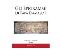 Gli epigrammi di papa Damaso I