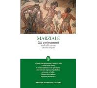 Gli epigrammi. Testo latino a fronte. Ediz. integrale