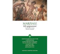 Gli epigrammi. Testo latino a fronte. Ediz. integrale