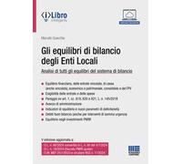 Gli equilibri di bilancio degli enti locali. Analisi di tutti gli equilibri del sistema di bilancio. Con espansione online
