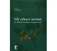 - Gli erbari aretini da Andrea Cesalpino ai giorni nostri.