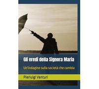Gli eredi della Signora Maria: Un'indagine sulla società che cambia
