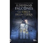 Gli eredi della terra - Falcones Ildefonso