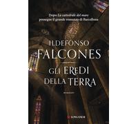 Gli eredi della terra. Nuova ediz. - Falcones Ildefonso