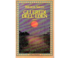 Gli eredi dell'eden Wilbur Smith Longanesi 1983