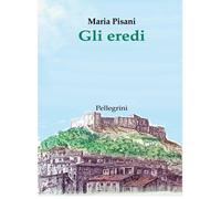 Gli eredi - Pisani Maria