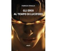 Gli eroi al tempo di Lucifero