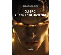 Gli eroi al tempo di Lucifero