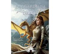 Gli eroi dei tempi. La guardiana dei draghi (Vol. 5)