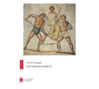 Gli eroi dell'arena - Arcangeli Niccolò