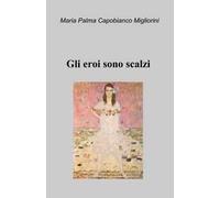 Gli eroi sono scalzi