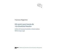 Gli eroici anni trenta de «La giustizia penale». Lettere di Gennaro Escobedo a Giulio Andrea Belloni (1931-1941)