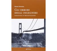 Gli errori degli ingegneri. Paradigmi di progettazione