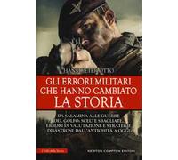 Gli errori militari che hanno cambiato la storia