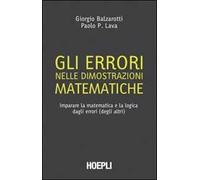 Gli errori nelle dimostrazioni matematiche. Imparare la matematica e la logica dagli errori (degli altri)