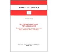 Gli esempi necessari per discernere. Il significato argomentativo della struttura della lettura di Paolo ai filippesi: Il Significato Argomentativo ... Della Lettera Di Paolo Ai Filippesi: 153