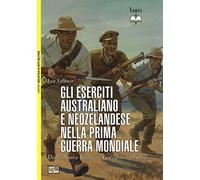 Gli eserciti australiano e neozelandese nella prima guerra mondiale. Dalla Nuova Guinea a Gallipoli 1914-15
