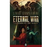 Gli eserciti dei santi. Eternal war