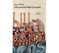 Eserciti Delle Crociate - Steven Tibble - 2020