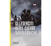 Gli eserciti delle guerre napoleoniche