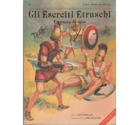 GLI ESERCITI ETRUSCHI (ETRUSCAN ARMIES).