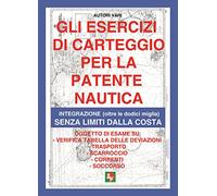Gli esercizi di carteggio per la patente nautica. Integrazione (oltre le dodici miglia) senza limiti dalla costa