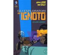 Gli Esploratori dell'Ignoto devono morire - Loeb Jeph, Sale Tim