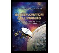 Gli esploratori dell'infinito - Giovanni Mongini e Davide Formenti