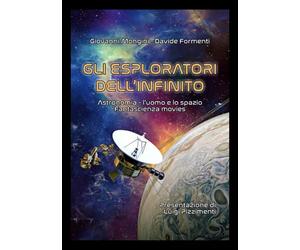 Gli esploratori dell'infinito - Giovanni Mongini e Davide Formenti