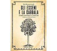 Gli Esseni e la Cabala. Storia dottrina e costumi