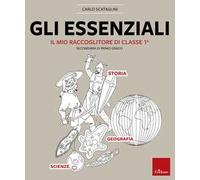 Gli essenziali. Il mio raccoglitore di classe 1ª. Storia, geografia e scienze