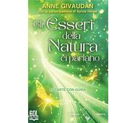Gli esseri della natura ci parlano. 49 carte. Con guida