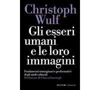 Gli esseri umani e le loro immagini. Fondamenti immaginari e performativi degli studi culturali